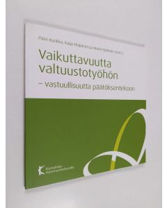 käytetty kirja Vaikuttavuutta valtuustotyöhön - vastuullisuutta päätöksentekoon