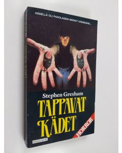 Kirjailijan Stephen Gresham uusi kirja Tappavat kädet