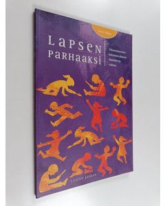 Kirjailijan Lasse Halme käytetty kirja Lapsen parhaaksi : uskontokasvatus kokonaisvaltaisen ihmiskuvan valossa