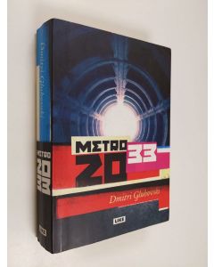 Kirjailijan Dmitri Gluhovski käytetty kirja Metro 2033