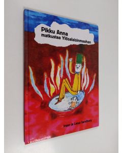 Kirjailijan Inger Sandberg käytetty kirja Pikku Anna matkustaa Ylöalaisinmaahan