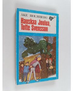 Kirjailijan Åke Holmberg käytetty kirja Hauskaa joulua, Totte Svensson