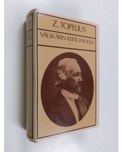 Kirjailijan Z[acharias] Topelius käytetty kirja Välskärin kertomukset 1