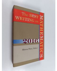 Kirjailijan Mircea Pitici käytetty kirja The Best Writing on Mathematics 2016 (ERINOMAINEN)