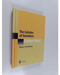 Kirjailijan Bruce van Brunt käytetty kirja The calculus of variations (ERINOMAINEN)