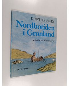 Kirjailijan Dorthe Piper & Søren Thalund käytetty kirja Nordbotiden i Grønland