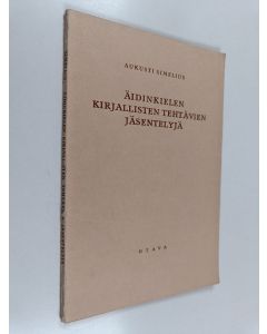 Kirjailijan Aukusti Simelius käytetty kirja Äidinkielen kirjallisten tehtävien jäsentelyjä