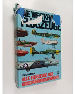 Kirjailijan Kenneth Munson käytetty kirja Die Weltkrieg II - Flugzeuge : alle Flugzeuge der kriegführenden Mächte