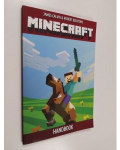 Kirjailijan Robert Redstone & James Calvin käytetty kirja Minecraft Handbook - Unofficial Guide to Ultimate Secrets, Tips, Tricks and All You Need to Know to Become a Better Minecrafter