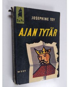 Kirjailijan Josephine Tey käytetty kirja Ajan tytär