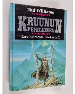 Kirjailijan Tad Williams käytetty kirja Taru kolmesta miekasta 2 : kruununperillinen