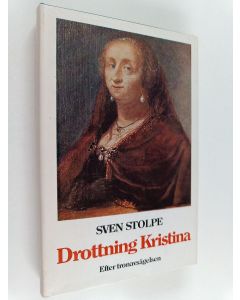 Kirjailijan Sven Stolpe käytetty kirja Drottning Kristina : efter tronavsägelsen