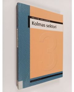 Kirjailijan Voitto Helander käytetty kirja Kolmas sektori : käsitteistöstä, ulottuvuuksista ja tulkinnoista