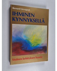 Kirjailijan Bernard Lievegoed käytetty kirja Ihminen kynnyksellä : sisäisen kehityksen haaste