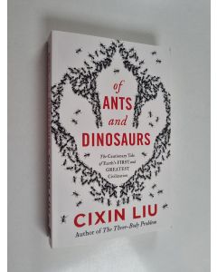 Kirjailijan Cixin Liu käytetty kirja Of ants and dinosaurs