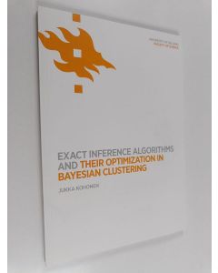 Kirjailijan Jukka Kohonen käytetty kirja Exact inference algorithms and their optimization in bayesian clustering