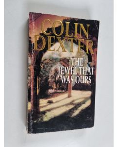 Kirjailijan Colin Dexter käytetty kirja The Jewel that was Ours