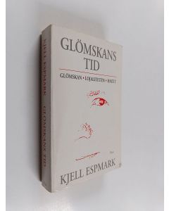 Kirjailijan Kjell Espmark käytetty kirja Glöskans tid : Glömskan, Lojaliteten, Hatet