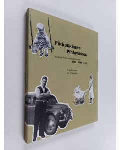 Kirjailijan Tuija Pontela käytetty kirja Pikkulikkana Pihlavassa : Muistoja Porin maalaiskunnasta 50-,60-luvuilta