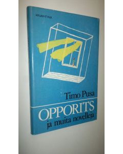 Kirjailijan Timo Pusa käytetty kirja Opporits ja muita novelleja