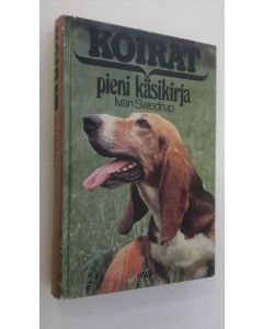 Kirjailijan Ivan Swedrup käytetty kirja Koirat : pieni käsikirja