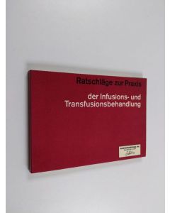 käytetty kirja Ratschläge zur Praxis der Infusions- und Transfusionsbehandlung (Leitfaden zur Praxis der Infusions und Transfusionsbehandlung)