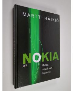 Kirjailijan Martti Häikiö käytetty kirja Nokia : matka maailman huipulle