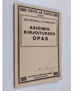 Kirjailijan Joh Laitinen & J. B. Airaksinen käytetty kirja Asioimiskirjoituksen opas : kouluja ja koteja varten