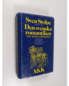 Kirjailijan Sven Stolpe käytetty kirja Den svenska romantiken : Från Atterbom till Runeberg
