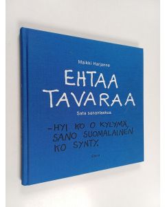 Kirjailijan Maikki Harjanne käytetty kirja Ehtaa tavaraa : sata sananlaskua
