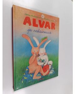 Kirjailijan Leena Laulajainen & Kristiina Louhi käytetty kirja Alvar ja salaisuus