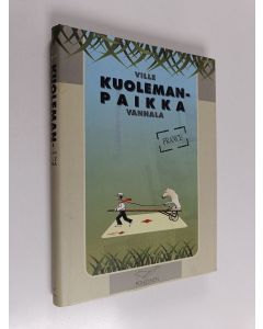 Kirjailijan Ville Vanhala käytetty kirja Kuolemanpaikka