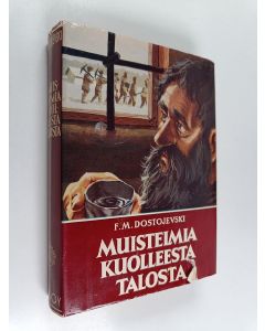 Kirjailijan F. M. Dostojevski & Antti Fredrik Hassel käytetty kirja Muistelmia kuolleesta talosta