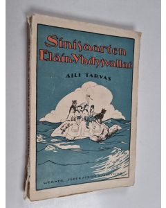 Kirjailijan Aili Tarvas käytetty kirja Sinisaarten eläin-yhdysvallat