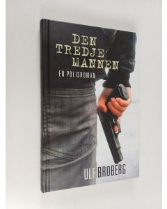 Kirjailijan Ulf Broberg käytetty kirja Den tredje mannen : en polisroman