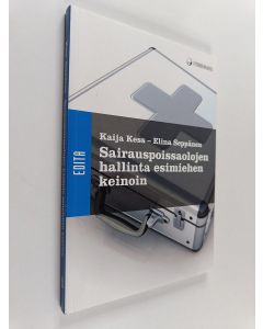 Kirjailijan Kaija Kess käytetty kirja Sairauspoissaolojen hallinta esimiehen keinoin