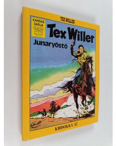 Kirjailijan Gianluigi Bonelli käytetty kirja Tex Willer Kronikka 32 : Junaryöstö - Junaryöstö - Viides mies