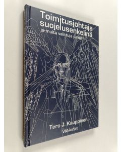 Kirjailijan Tero J. Kauppinen käytetty kirja Toimitusjohtaja suojelusenkelinä ja muita valittuja paloja