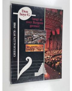 käytetty kirja Grieghallen 1978-1988 - den høye G - langt ut over Bergens grenser