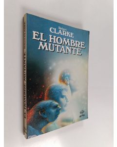 Kirjailijan Robert Clarke käytetty kirja El hombre mutante