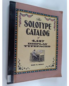 Kirjailijan Dan X. Solo käytetty kirja The Solotype Catalog of 4,147 Display Typefaces