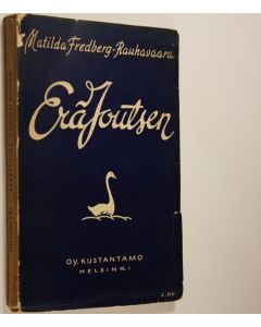 Kirjailijan Matilda Fredberg-Rauhavaara käytetty kirja Eräjoutsen : runoja