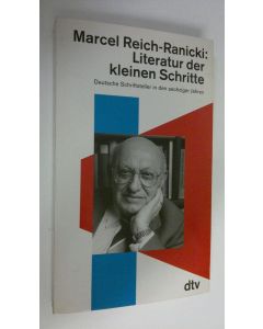 Kirjailijan Marcel Reich-Ranicki käytetty kirja Literatur der kleinen Schritte : Deutsche Schriftsteller in den sechziger Jahren