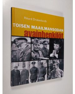 Kirjailijan Rikard Drakenlordh käytetty kirja Toisen maailmansodan avainhenkilöt (ERINOMAINEN)