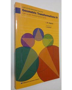 Kirjailijan I. M. Yaglom käytetty kirja Geometric Transformations IV : circular transformations (ERINOMAINEN)