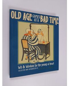 Kirjailijan Eliakim Katz käytetty kirja Old Age Comes at A Bad Time : ' Wit And Wisdom For The Young At Heart