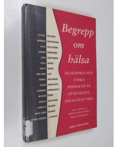 käytetty kirja Begrepp om hälsa : filosofiska och etiska perspektiv på livskvalitet, hälsa och vård