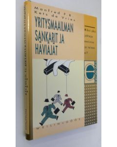 Kirjailijan Manfred R Kets de Vries käytetty kirja Yritysmaailman sankarit ja häviäjät : miksi yksi johtaja onnistuu ja toinen ei