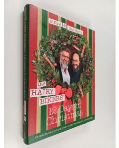 Kirjailijan Si King käytetty kirja The Hairy Bikers' 12 days of Christmas : fabulous festive recipes to feed your family and friends