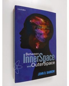 Kirjailijan John D. Barrow käytetty kirja Between Inner Space and Outer Space - Essays on Science, Art, and Philosophy